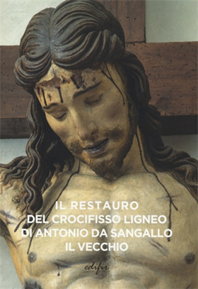 9788879709569-Il restauro del crocifisso ligneo di Antonio da Sangallo il Vecchio.